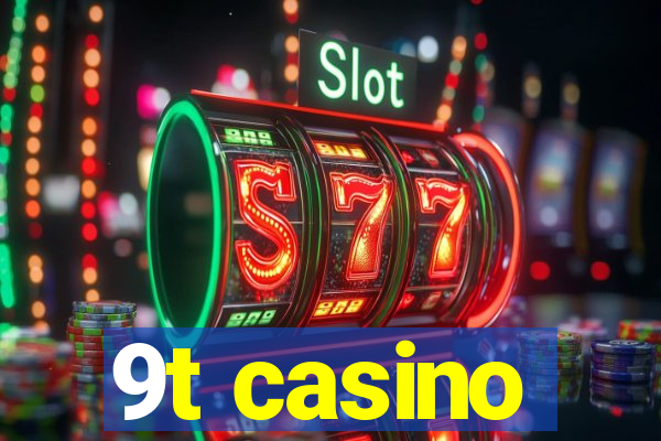 9t casino